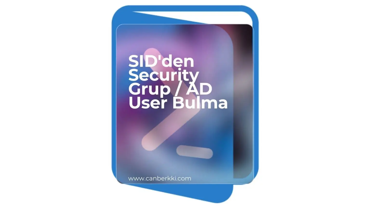 SIDden-Security-Grup-AD-User-Bulma