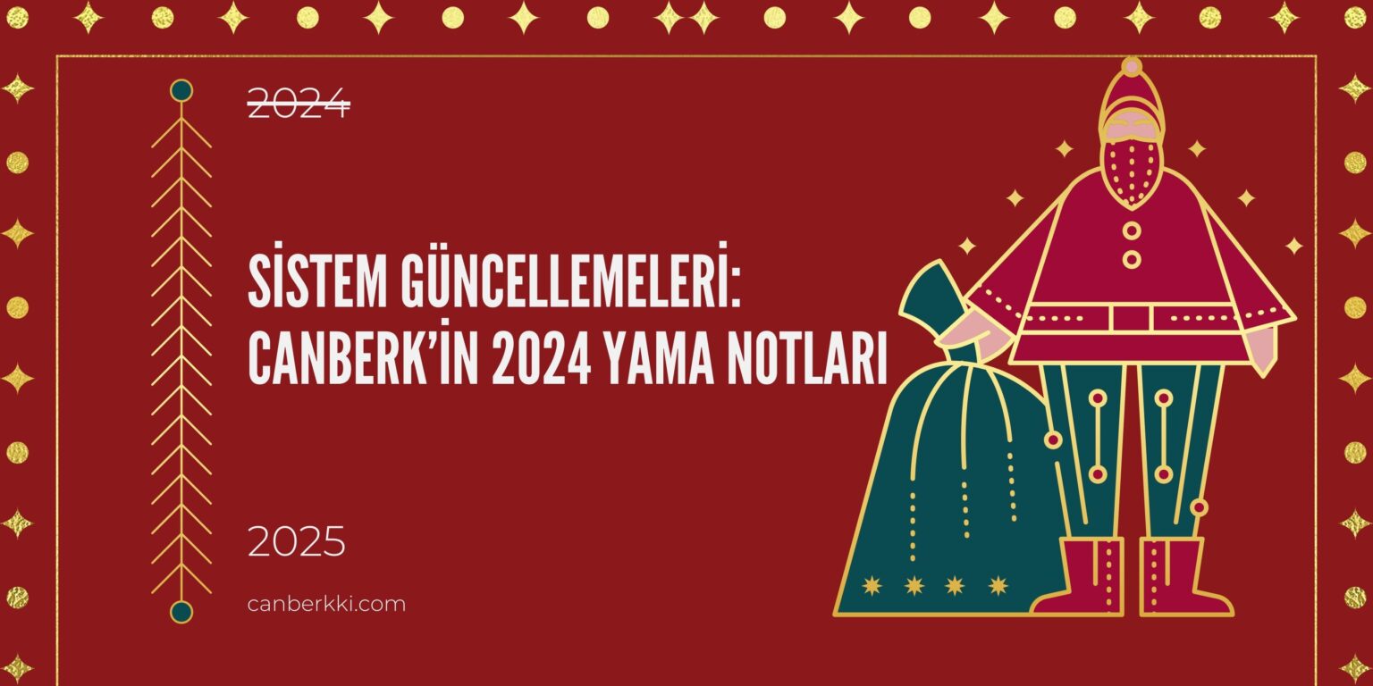 Canberk’in 2024 Yama Notları