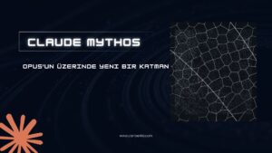 Claude Mythos Nedir? Opus 4.6'yı Geride Bırakan Yeni Anthropic Modeli